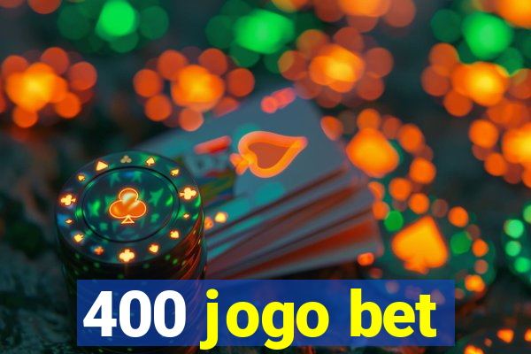 400 jogo bet